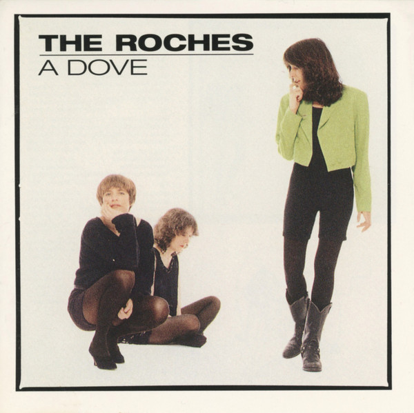 The Roches: A Dove (1992)